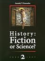 History: Fiction or Science? Chronology 2