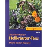 Heilkr�uter-Tees: Meine besten Rezeptevon "Mannfried Pahlow"