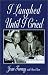 I Laughed Until I Cried: My Life with Milton Berle Broadway, Hollywood, and Beyond