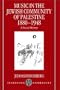 Music in the Jewish Community of Palestine 1880-1948: A Social History (Clarendon Paperbacks)