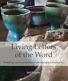 Living letters of the word : readings & meditations from the Iona Community
