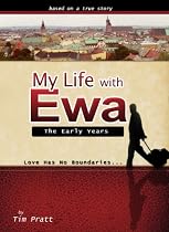 Click to Download Free Kindle Book -> My Life With Ewa: The Early Years