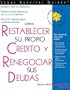 Como Restablecer su Propio Credito y Renegociar Sus Deudas