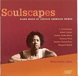 Soulscapes: Piano Music by African American Women