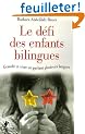 Le d�fi des enfants bilingues : Grandir et vivre en parlant plusieurs langues