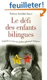 Le d�fi des enfants bilingues : Grandir et vivre en parlant plusieurs langues