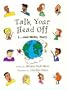 Talk Your Head Off (-- And Write, Too!)