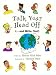 Book Talk Your Head Off: (...And Write, Too!)