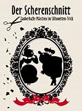 cover of Der Scherenschnitt - Zauberhafte Märchen im Silhouetten-Trick (Digipak, 3 DVDs)