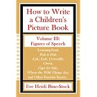 How to Write a Children's Picture Book Volume III: Figures of Speech: Learning from Fish... by  Eve Heidi Bine-Stock
