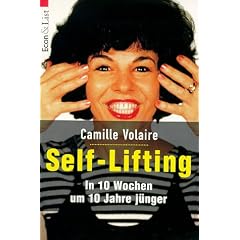 Self- Lifting. In 10 Wochen um 10 Jahre j�nger.