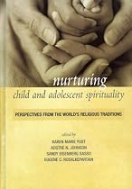 Nurturing Child and Adolescent Spirituality: Perspectives from the World's Religious Traditions