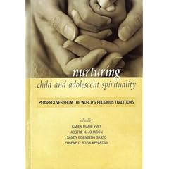 Nurturing Child and Adolescent Spirituality: Perspectives from the World's Religious Traditions