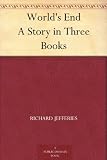 Worlds End A Story in Three Books
