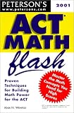 Peterson's Act Math Flash 2001: Proven Techniques for Building Math Power for the Act (Peterson's Act Math Flash, 2nd ed)