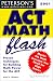 Books : Peterson's Act Math Flash 2001: Proven Techniques for Building Math Power for the Act (Peterson's Act Math Flash, 2nd ed)