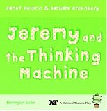 Jeremy and the thinking machine : a musical for young audiences