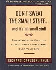 Don't Sweat the Small Stuff--and it's all small stuff (Don't Sweat the Small Stuff Series)