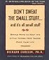 Don't Sweat the Small Stuff--and it's all small stuff (Don't Sweat the Small Stuff Series)