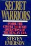 Secret Warriors: Inside the Covert Military Operations of the Reagan Era