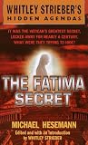 The Fatima Secret (Whitley Striebers Hidden Agendas)