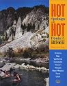 Hot Springs and Hot Pools of the Southwest: Jayson Loam's Original Guide