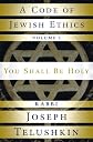 A Code of Jewish Ethics: Volume 1: You Shall Be Holy
