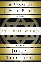 A Code of Jewish Ethics - Volume 1 You Shall Be Holy