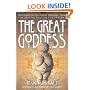 The Great Goddess: Reverence of the Divine Feminine from the Paleolithic to the Present