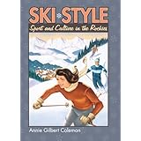 Ski Style: Sport And Culture In The Rockies (Cultureamerica)