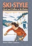 Ski Style: Sport And Culture In The Rockies (Cultureamerica) Knowing God: Walking through the Book of Books
