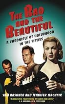 The Bad and the Beautiful: Portraits of Hollywood in the Fifties