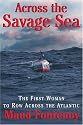 Across the Savage Sea: The First Woman to Row Across the North Atlantic