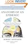 Anatomy of an Epidemic: Magic Bullets, Psychiatric Drugs, and the Astonishing Rise of Mental Illness in America