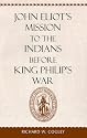 John Eliot's Mission to the Indians before King Philip's War