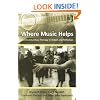 Where Music Helps: Community Music Therapy in Action and Reflection (Ashgate Popular and Folk Music Series)