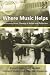 Where Music Helps: Community Music Therapy in Action and Reflection (Ashgate Popular and Folk Music Series)