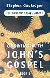 The controversial Christ. Bk.2, John chapters 7-14