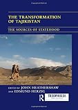 The transformation of Tajikistan : the sources of statehood