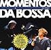 Momentos Bons Da Bossa