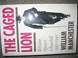 The caged lion : Winston Spencer Churchill, 1932-1940