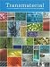 Transmaterial: A Catalog of Materials That Redefine Our Physical Environment