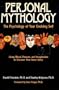 Personal Mythology: The Psychology of Your Evolving Self