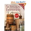 Schnapsbrennen: Mit Anhang "Kornbrand" von Peter J�ger