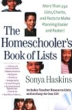 Homeschooler's Book of Lists, The: More than 250 Lists, Charts, and Facts to Make Planning Easier and Faster