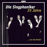 25 Years Singphoniker . . .Just the Best!