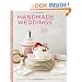 Handmade Weddings: More Than 50 Crafts to Personalize Your Big Day