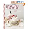 Handmade Weddings: More Than 50 Crafts to Personalize Your Big Day
