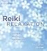 Reiki Relaxation: Guided Healing Meditations