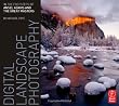Digital Landscape Photography: In the Footsteps of Ansel Adams and the Masters